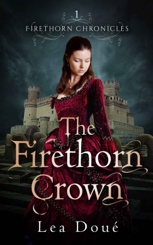 [Firethorn Chronicles 01] • The Firethorn Crown